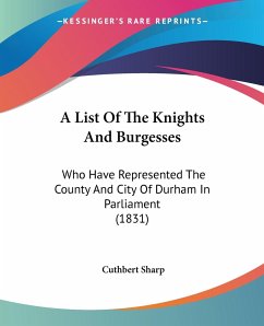 A List Of The Knights And Burgesses - Sharp, Cuthbert