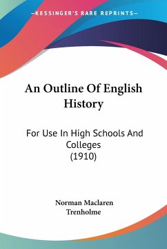 An Outline Of English History - Trenholme, Norman Maclaren