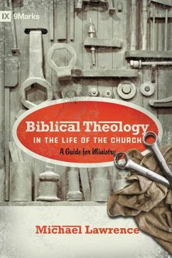 Biblical Theology in the Life of the Church - Lawrence, Michael