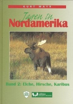 Elche, Hirsche, Karibus / Jagen in Nordamerika 2