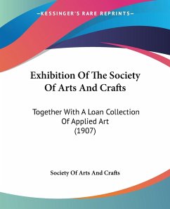 Exhibition Of The Society Of Arts And Crafts - Society Of Arts And Crafts