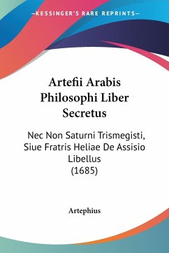 Artefii Arabis Philosophi Liber Secretus