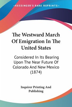 The Westward March Of Emigration In The United States - Inquirer Printing And Publishing