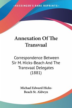 Annexation Of The Transvaal - St. Aldwyn, Michael Edward Hicks-Beach