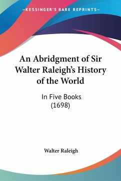 An Abridgment of Sir Walter Raleigh's History of the World - Raleigh, Walter