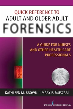 Quick Reference to Adult and Older Adult Forensics - Brown, Kathleen M; Muscari, Mary E