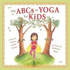 The ABCs of Yoga for Kids - Teresa Anne Power