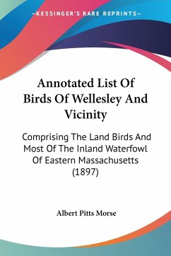 Annotated List Of Birds Of Wellesley And Vicinity - Morse, Albert Pitts