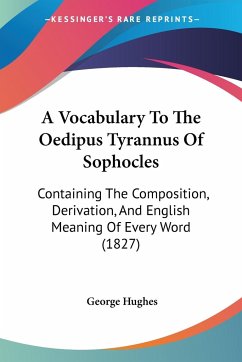 A Vocabulary To The Oedipus Tyrannus Of Sophocles