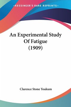 An Experimental Study Of Fatigue (1909) - Yoakum, Clarence Stone