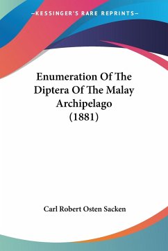Enumeration Of The Diptera Of The Malay Archipelago (1881) - Osten Sacken, Carl Robert