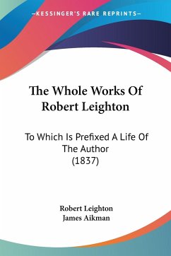 The Whole Works Of Robert Leighton - Leighton, Robert