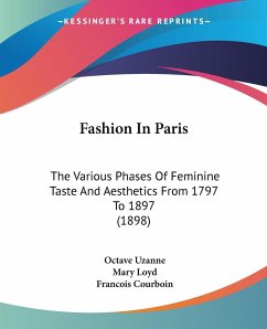 Fashion In Paris - Uzanne, Octave; Loyd, Mary