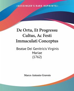 De Ortu, Et Progressu Cultus, Ac Festi Immaculati Conceptus - Gravois, Marco Antonio