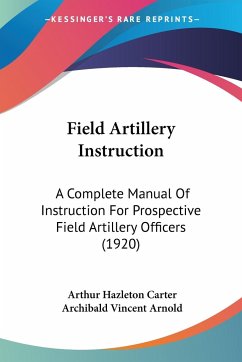 Field Artillery Instruction - Carter, Arthur Hazleton; Arnold, Archibald Vincent