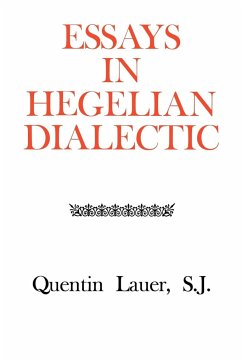 Essays in Hegelian Dialectic - Lauer, Quentin