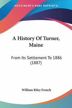 A History Of Turner, Maine - French, William Riley