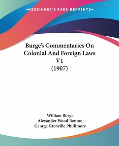 Burge's Commentaries On Colonial And Foreign Laws V1 (1907) - Burge, William