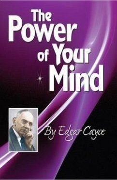 The Power of Your Mind: An Edgar Cayce Series Title - Cayce, Edgar (Edgar Cayce)