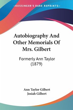 Autobiography And Other Memorials Of Mrs. Gilbert