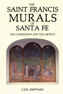 The Saint Francis Murals of Santa Fe - Sheppard, Carl