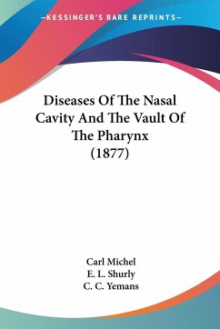 Diseases Of The Nasal Cavity And The Vault Of The Pharynx (1877)