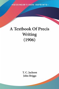 A Textbook Of Precis Writing (1906) - Jackson, T. C.; Briggs, John