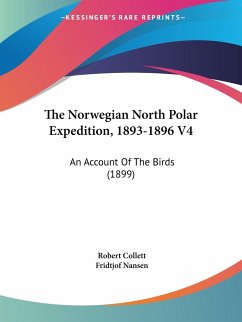 The Norwegian North Polar Expedition, 1893-1896 V4 - Collett, Robert