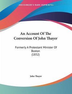 An Account Of The Conversion Of John Thayer - Thayer, John