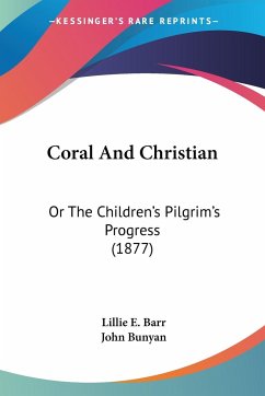 Coral And Christian - Barr, Lillie E.; Bunyan, John