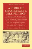 A Study of Shakespeare's Versification