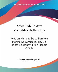 Advis Fidelle Aux Veritables Hollandois - De Wicquefort, Abraham