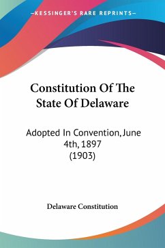Constitution Of The State Of Delaware - Delaware Constitution