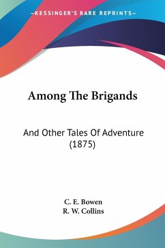 Among The Brigands - Bowen, C. E.