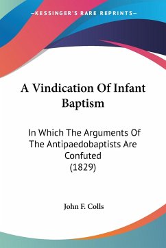 A Vindication Of Infant Baptism - Colls, John F.