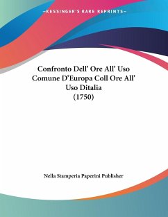 Confronto Dell' Ore All' Uso Comune D'Europa Coll Ore All' Uso Ditalia (1750) - Nella Stamperia Paperini Publisher