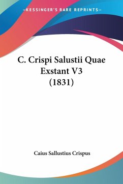 C. Crispi Salustii Quae Exstant V3 (1831) - Crispus, Caius Sallustius
