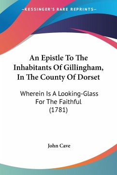 An Epistle To The Inhabitants Of Gillingham, In The County Of Dorset - Cave, John