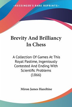 Brevity And Brilliancy In Chess - Hazeltine, Miron James
