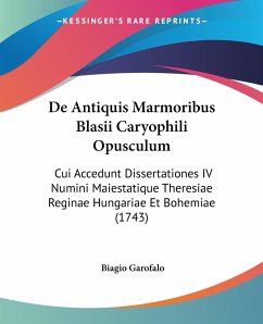 De Antiquis Marmoribus Blasii Caryophili Opusculum - Garofalo, Biagio