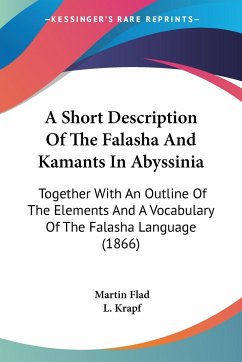 A Short Description Of The Falasha And Kamants In Abyssinia - Flad, Martin