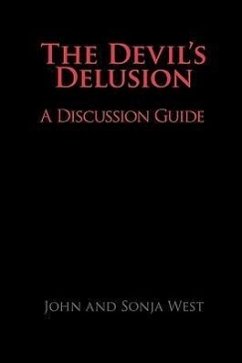 The Devil's Delusion, A Discussion Guide - West, John; West, Sonja