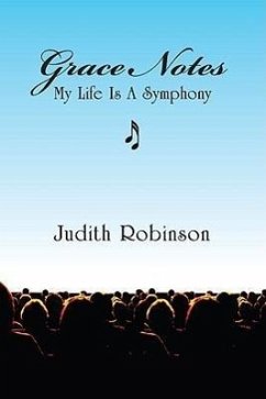 Grace Notes: My Life Is a Symphony - Robinson, Judith