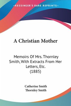 A Christian Mother - Smith, Catherine; Smith, Thornley