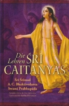 Die Lehren Sri Caitanyas - Bhaktivedanta Swami Prabhupada, Abhay Charan