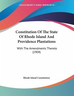 Constitution Of The State Of Rhode Island And Providence Plantations - Rhode Island Constitution