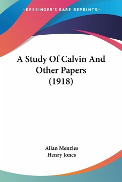 A Study Of Calvin And Other Papers (1918)