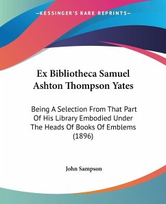 Ex Bibliotheca Samuel Ashton Thompson Yates - Sampson, John