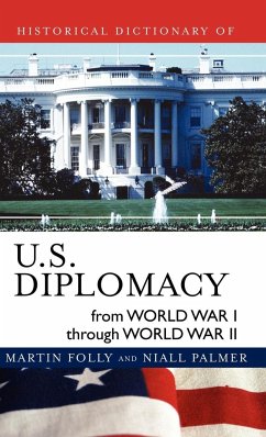 Historical Dictionary of U.S. Diplomacy from World War I through World War II - Folly, Martin; Palmer, Niall