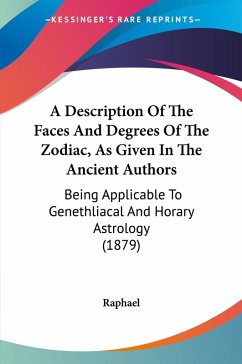 A Description Of The Faces And Degrees Of The Zodiac, As Given In The Ancient Authors